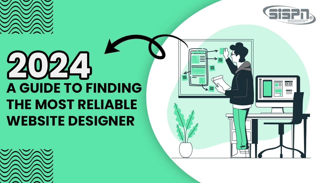 A Guide to finding the most relaible website designer 2024