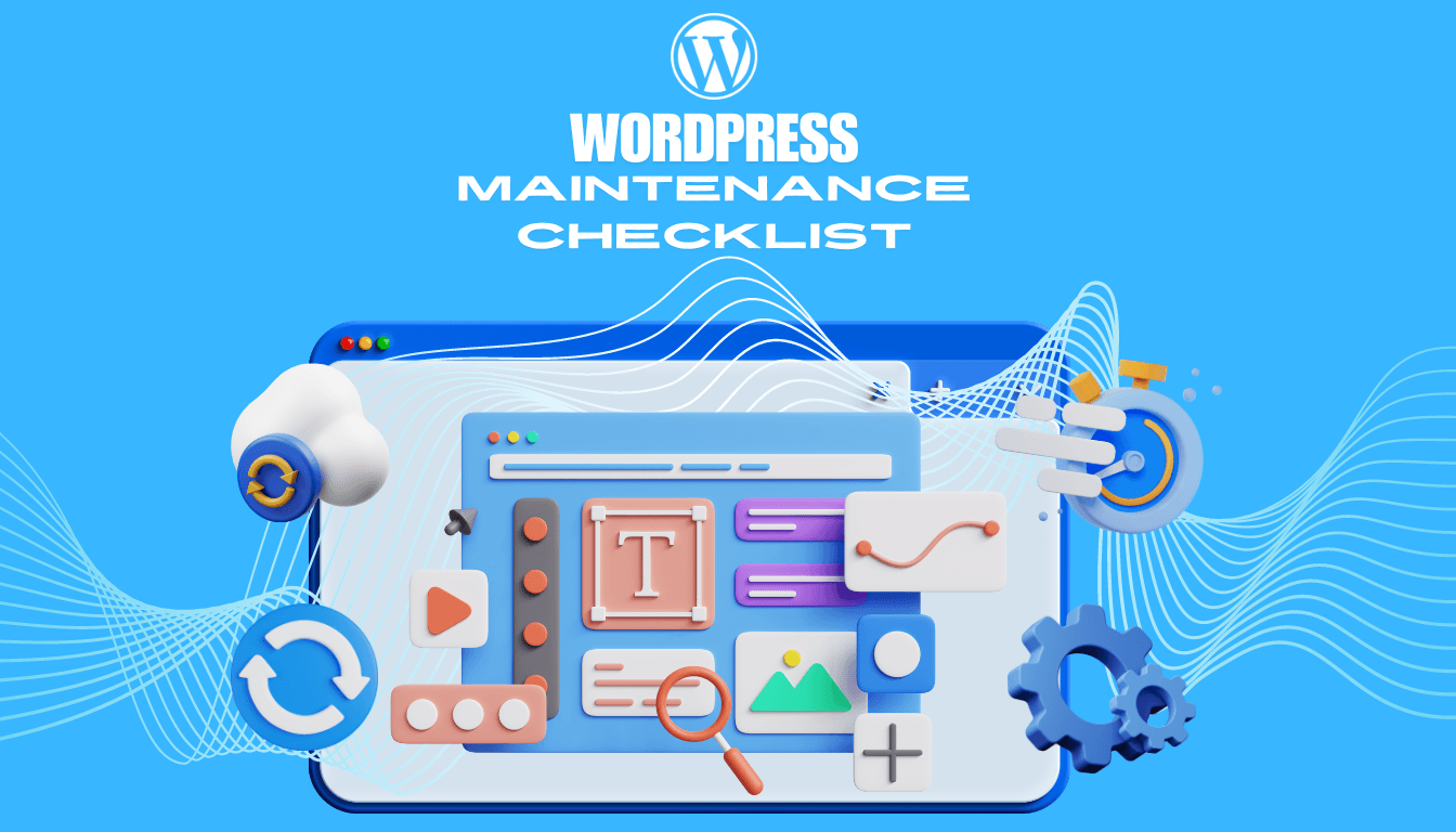The Complete WordPress Maintenance Checklist for 2024