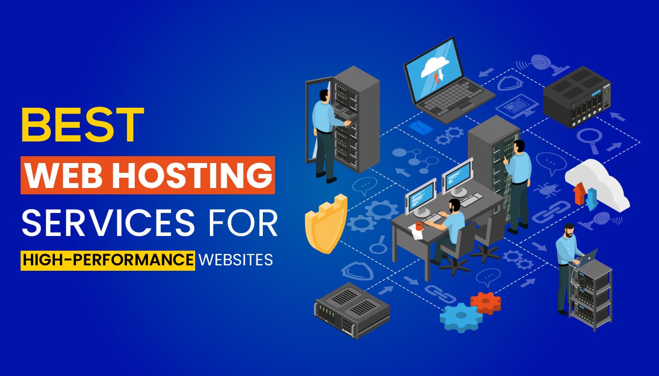 What Are the Best Web Hosting Services for High-Performance Websites